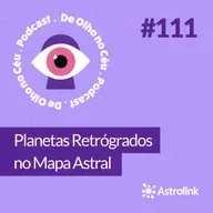  #111 Planetas Retrógrados no Mapa Astral