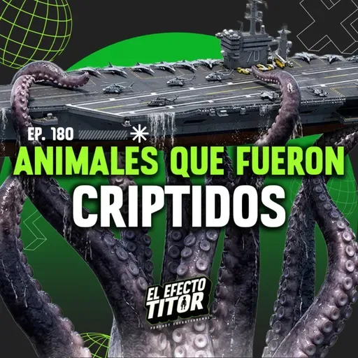 E180 Animales que fueron criptidos
