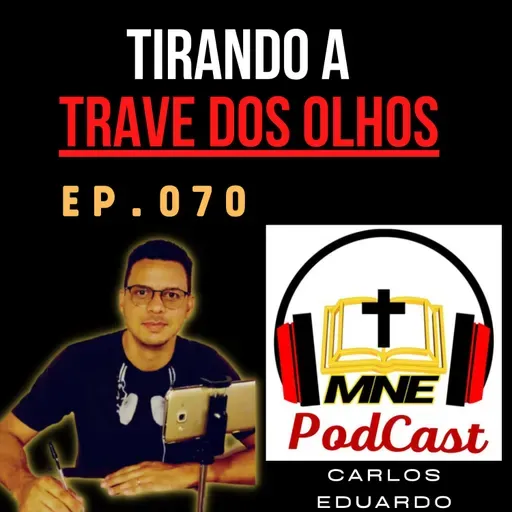 070 - MNE - Tirando a trave dos olhos / Carlos Eduardo