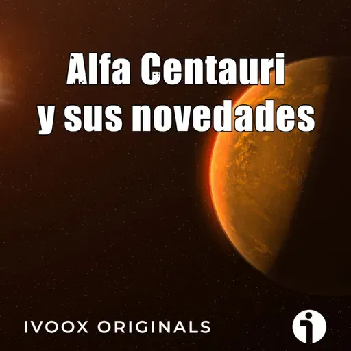 Los mundos del Cosmos - Ep. 16: Alfa Centauri y sus novedades - Episodio exclusivo para mecenas