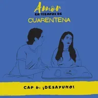 Amor en tiempos de cuarentena – Cap. 6: ¡Desayuno!