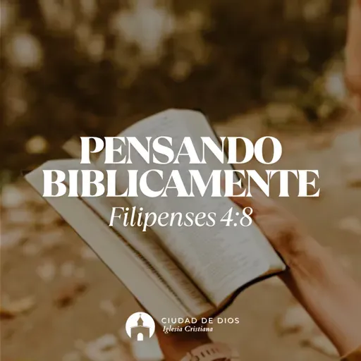 Pensando Bíblicamente - Ps. Alejandro Mascareño