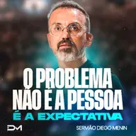 O PROBLEMA NÃO É A PESSOA, É A EXPECTATIVA!