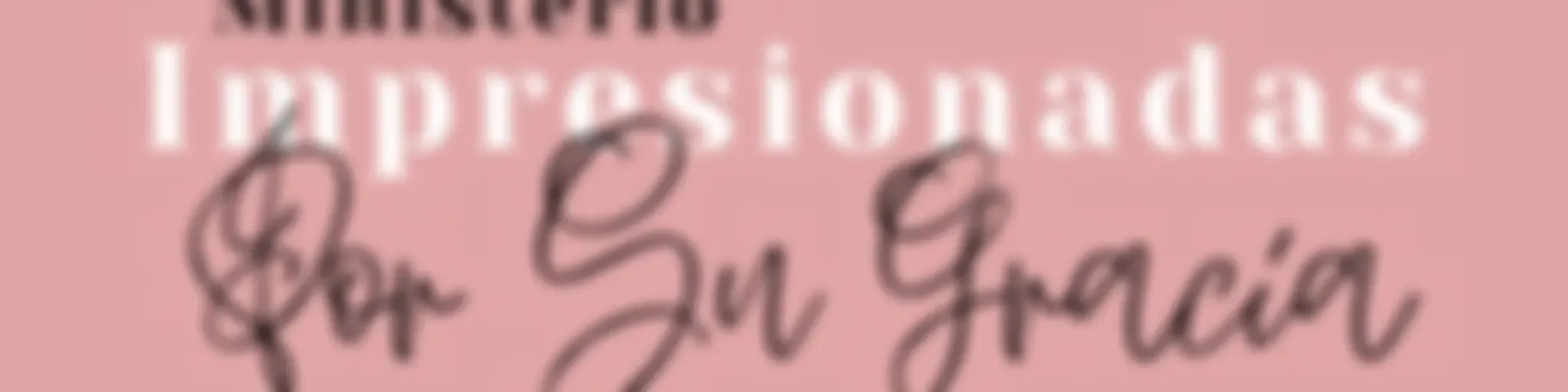 Podcast Del Ministerio Impresionados Por Su Gracia