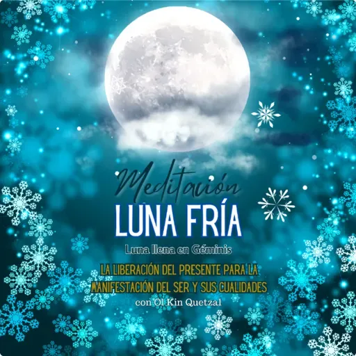 Reflexión y meditación Luna Fría Diciembre 2025