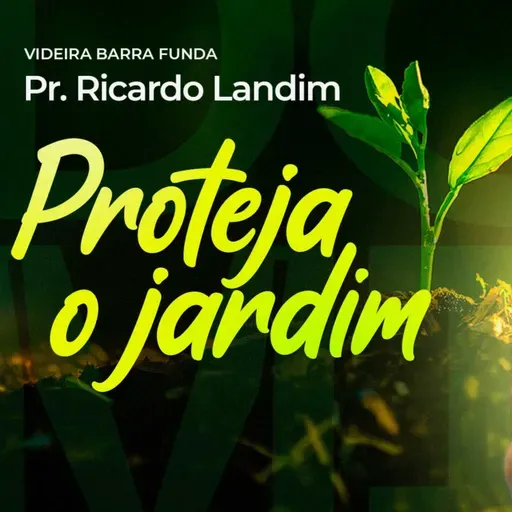 PROTEJA O JARDIM I RICARDO LANDIM