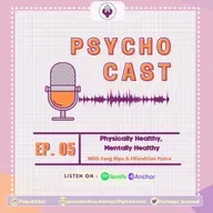 [Ep. 05] Psychocast - Psychically Healthy, Mentally Healthy