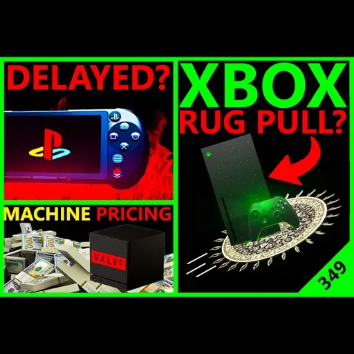 349. PS6 Delay Rumors, XBOX Rug Pull (?) Leak, Steam Machine Pricing | Fan The Deck