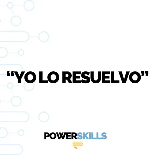 "Yo Lo Resuelvo" - PowerSkills con Luis Ramos