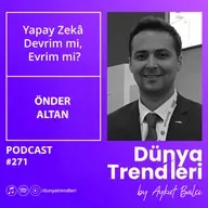 Yapay Zekâ Devrim mi, Evrim mi? - Konuk: Yapay Zeka Stratejisti Önder Altan