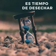 Es tiempo de desechar. 