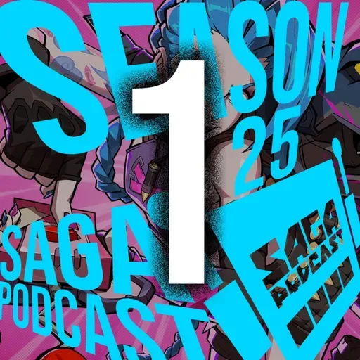 Saga Podcast S25E01 - DE regreso con 2XKO