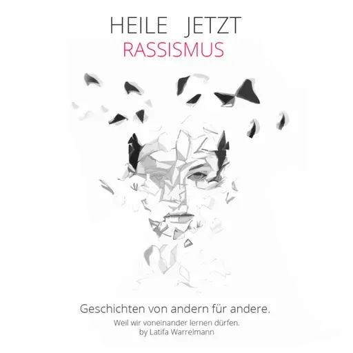 Rassismus heilen - wie wir eine Welt ohne Rassenfeindlichkeit leben