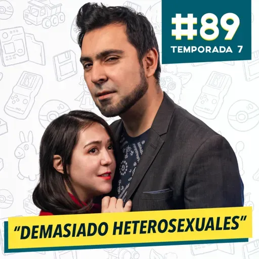 89 - DEMASIADO HETEROSEXUALES