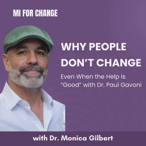 Why People Don’t Change—Even When the Help Is “Good” with Dr. Paul Gavoni