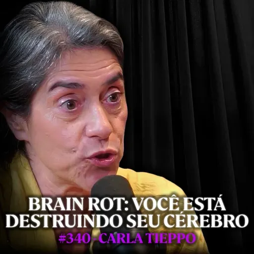 Neurocientista Faz Alerta Sobre "Brain-Rot" - Carla Tieppo | Lutz Podcast #340