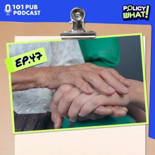 คนกตัญญูไม่มีทางอับจน? ทำยังไงให้คนดูแลพ่อแม่ยังมีชีวิตที่ดี | Policy What! EP.47