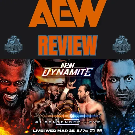 AEW Dynamite 3/25/26 Review | Did Swerve Strickland vs Kenny Omega 2 Deliver?