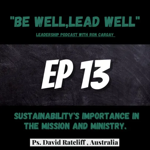 Sustainability's importance in the mission and ministry || Ps David Ratcliff