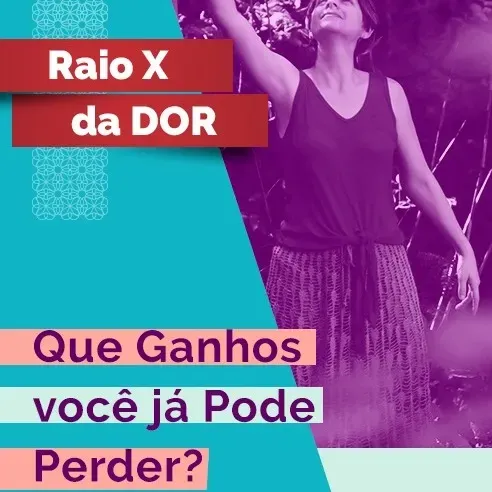 RX da Dor 97 - Que ganhos você já pode perder