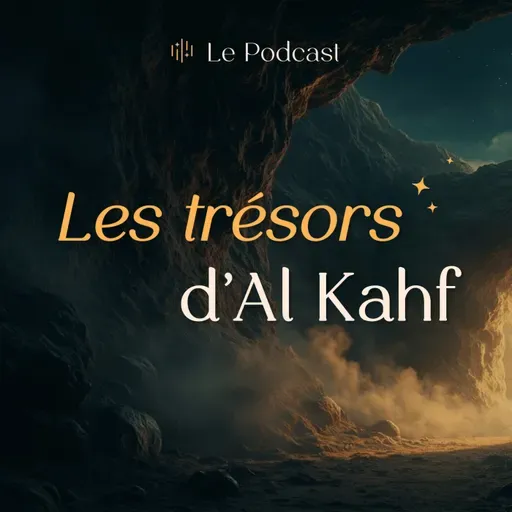 (Rediffusion) Les trésors d’Al Kahf - La beauté du pouvoir