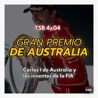 TSB 4x04 I GP de AUSTRALIA: 'Carlos I de Australia y los inventos de la FIA'