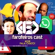 Fala chato! - Farofeiros Cast #018