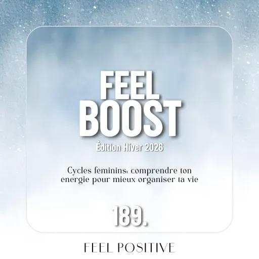189. Feel Boost: Cycles féminins -  comprendre ton énergie pour mieux organiser ta vie