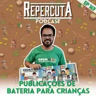 RepercutA EP 169- Publicações de bateria para crianças (Leonor Júnior e DrumKids)