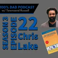 S3 E22 Chris Lake Author of HELP YOUR TODDLER MEET THEIR MILESTONES: 101 Behavior Hacks