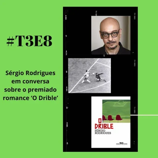 t03e08 - O drible, com participação de Sérgio Rodrigues