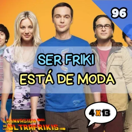 LIDLUF 4x13 - Ser FRIKI no siempre estuvo de moda #96