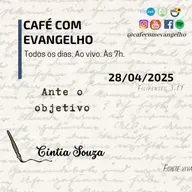 Café com Evangelho - Filipenses 3.11 | Ante o objetivo