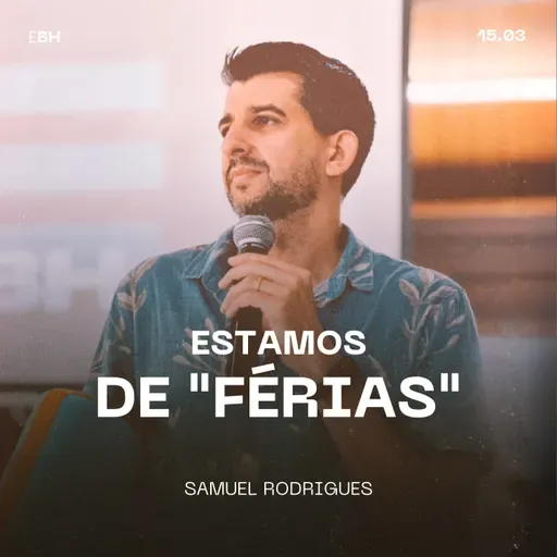 Estamos de "Férias" - Samuel Rodrigues
