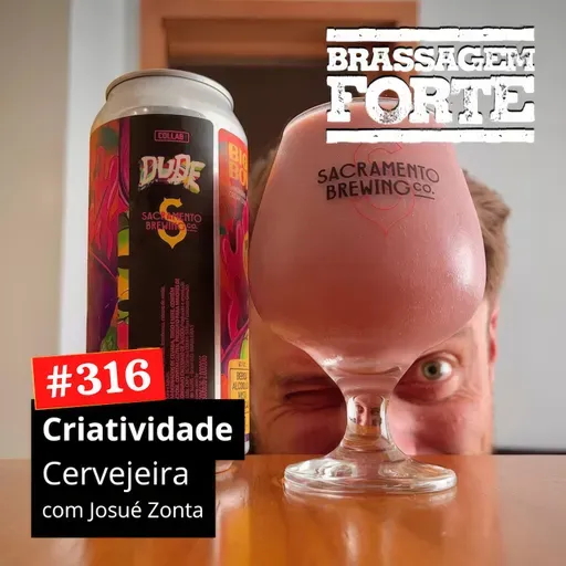 #316 - Criatividade Cervejeira (com Zonta)
