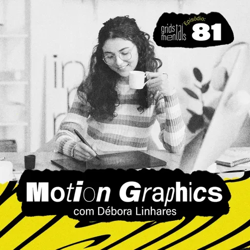 Motion Graphics com Débora Linhares - GRIDS #81