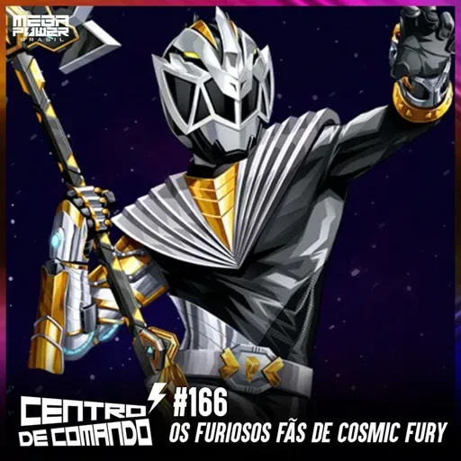 Centro de Comando 166 - Os Furiosos Fãs de Cosmic Fury!