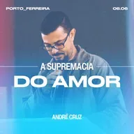 A Supremacia do Amor - André Cruz