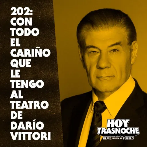 202: Con todo el cariño que le tengo a El Teatro de Darío Vittori