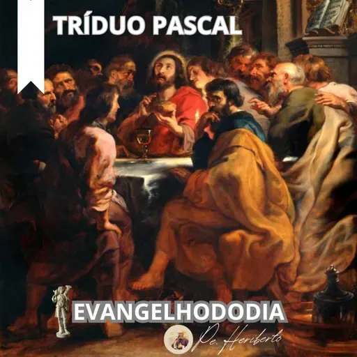 CEIA DO SENHOR | QUINTA SANTA | 2 ABR 26 | João 13,1-15