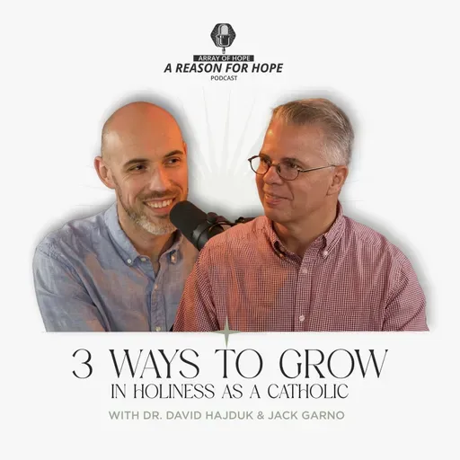 The THREE Ways to Grow in Holiness as a Catholic