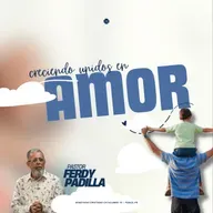 Creciendo unidos en amor | Pastor Ferdy Padilla