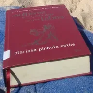 Clarissa Pínkola Estes. Mulheres que correm com os lobos | “O instinto ferido e a raiva.”