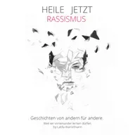 Rassismus heilen - wie wir eine Welt ohne Rassenfeindlichkeit leben