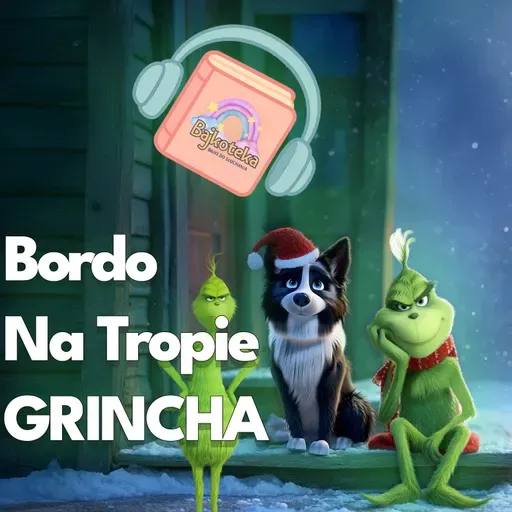 🎄🐶 Bordo Na Tropie Grincha – Bordo i Grinch 😈🎧