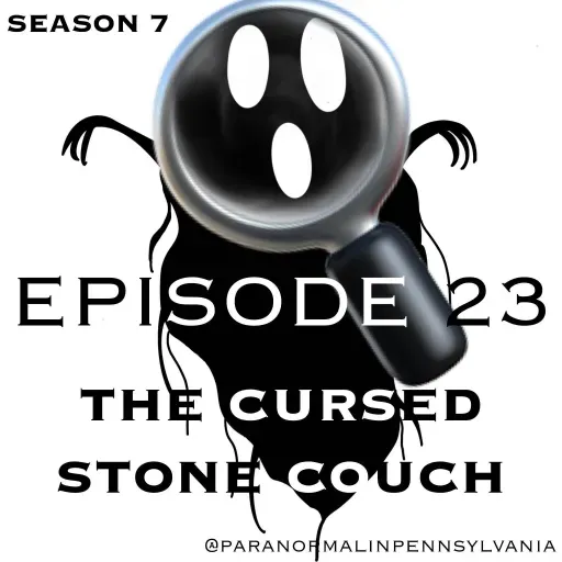 The Stone Couch in Luzerne County, Pennsylvania: Sit at Your Own Risk, You May Not Get Back Up