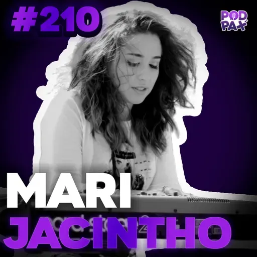 Mari Jacintho | Podpax #210