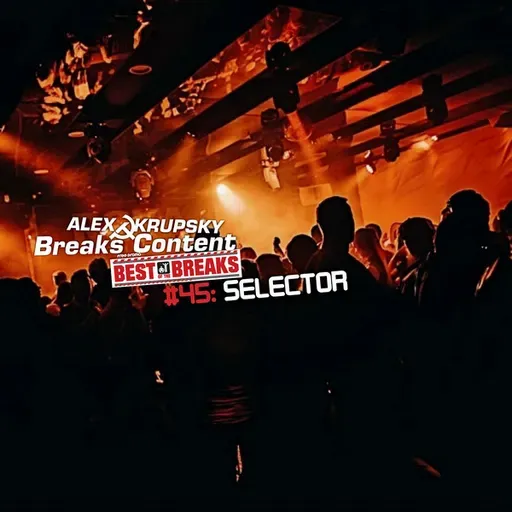 Alex Krupsky - Breaks Content #45 (Edit) 2025