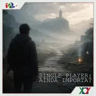 🎙️Epi #280 - Single player: ainda importa? Ou só há produção de multiplayers GaaS?