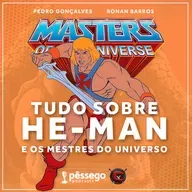 #93 Tudo sobre He-man e os Mestres do Universo feat. Ronan Barros do Fórum Conan